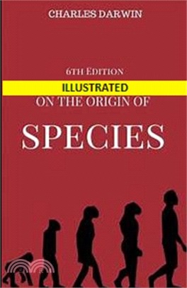 On the Origin of Species, 6th Edition Illustrated