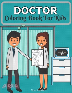 Doctor Coloring Book for Kids: Amazing Doctor Books for Kids - Fun Coloring Book for Kids Ages 4 - 8, Page Large 8.5 x 11"