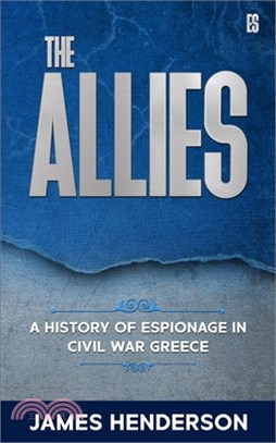 The Allies: A History of Espionage in Civil War Greece