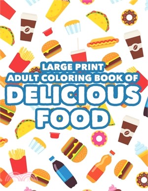 Large Print Adult Coloring Book Of Delicious Food: Calming Coloring Sheets With Word Search Puzzles, Appetizing Illustrations To Color For Relaxation
