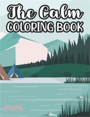 The Calm Coloring Book: Relaxing And Calming Coloring Activity Sheets For Adults, Stress-Relieving Patterns To Color