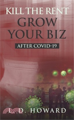 Kill The Rent Grow Your Biz: After COVID-19