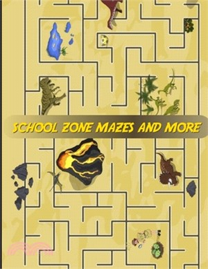 School zone mazes and more: Fun and Games Preschool Activity Workbook Ages 3 and Up.