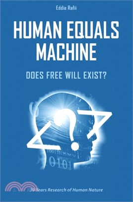 Human Equals Machine: Does Free Will Exist?