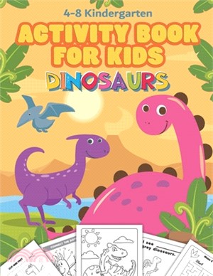 Jumbo Dinosaur Activity Book for Kids Ages 4-8 Kindergarten: Includes Counting, Matching Game, Mazes, Coloring Pages, Dot to Dot, Word Search, Drawing