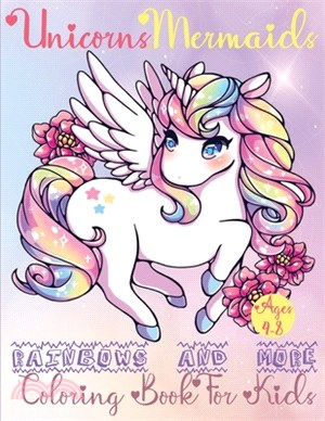 Unicorns, Mermaids, Rainbows and More: Coloring Book for Kids Ages 4-8