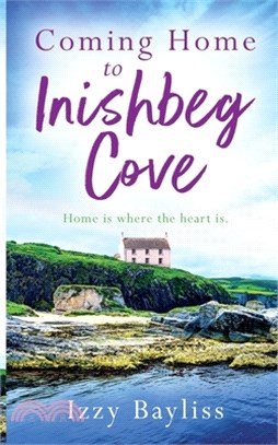 Coming Home to Inishbeg Cove: A romantic, heart-warming novel set along Ireland's rugged west coast