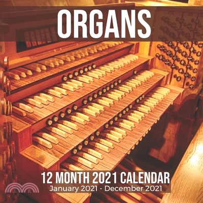 Organs 12 Month 2021 Calendar January 2021-December 2021: Music Instrument Square Photo Book Monthly Pages 8.5 x 8.5 Inch