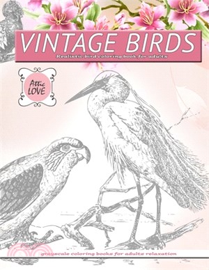 VINTAGE BIRDS Realistic bird coloring book for adults: grayscale coloring books for adults relaxation