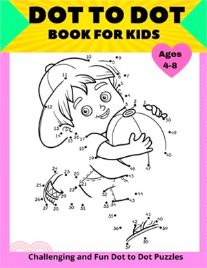 Dot To Dot Book For Kids Ages 4-8: 50 Fun Connect The Dots Books for Kids Age 3, 4, 5, 6, 7, 8.Easy Kids Dot To Dot Books Ages 4-6 3-8 3-5 6-8 (Boys &