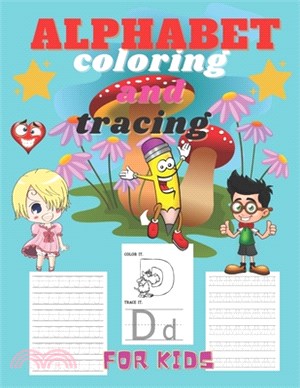 Alphabet coloring and tracing for kids: Letter Tracing Book, Practice For Kids, Ages 3-6, Alphabet Writing Practice and coloring animals