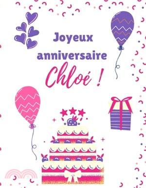 Chloé Joyeux anniversaire: Chloé Livre de coloriage Cadeau Personnalisé Pour Chloé