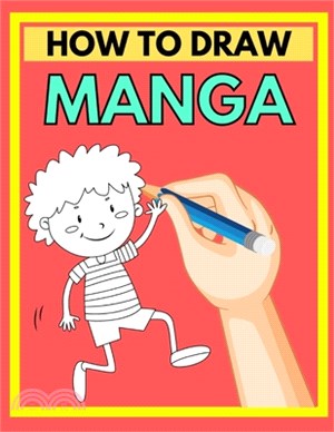 How To Draw Manga: Book learn to draw manga For teens, teenagers, Step by step manga drawing book for kids, children and adults a complet