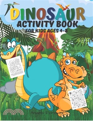 Dinosaur Activity Book for Kids Ages 4-8: Amazing Dinosaur Activity Book - Fun Activities Workbook: Coloring, Dot to Dot, Mazes, Spot the Differences,