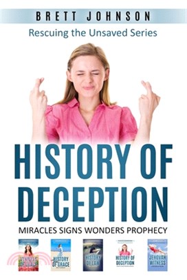 History Of Deception: Miracles, Signs, Wonders, Prophecy, Speaking in Tongues, Pagan Worship, Healing, Healing with the Atonement,