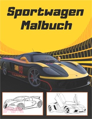 Sportwagen Malbuch: Super Geschenk für Autofans - Supercar Malbuch für Kinder und Erwachsene