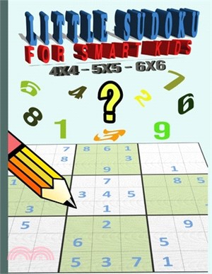 Little Sudoku For Smart Kids: +110 collections Sudoku Puzzles (4x4, 5x5 and 6x6) for kids with solutions from Beginner to advanced stages, Large pag