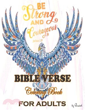 Be Strong and Courageous: Bible Verse Coloring Book for Adults - 51 Christian Coloring Pages - Psalms Coloring Books for Adults - Inspirational