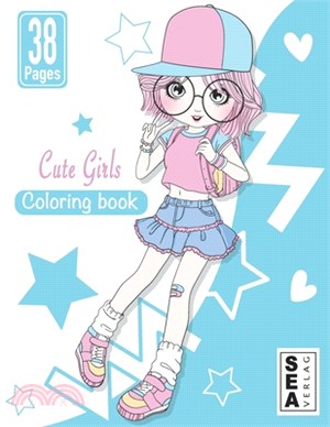 Cute Girls Coloring Book: Colouring Book for Girls - a Collection of Cute and Unique Colouring Pages Designed for Girls, kids, and Teens - Gifts