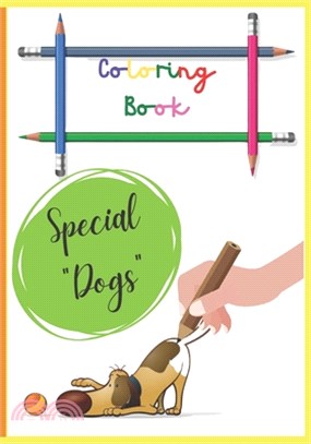 Coloring Book - Special Dogs: Coloring Booklet for children from 3 years old - Coloring of Dogs of Different Breeds, Perfect to Occupy Children and