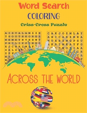 Across the World: Word Search, Coloring and Criss-Cross Puzzle: Relaxing activities in one book for the whole family