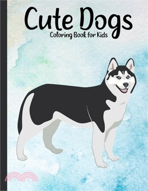 Cute Dogs Coloring Book for Kids: Dog Lover Gifts for Toddlers, Cute Dogs Coloring for Children Who Love Cute Dogs - Stress Relief for Kids