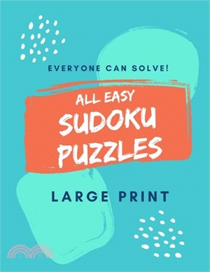 All Easy Sudoku Puzzles Large Print: Everyone Can Solve