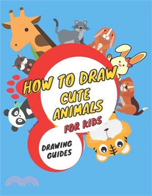 how to draw cute animals for kids: Drawing Guide, Activity Book for Kids to Learn to Draw Cute Animals, (Step-by-Step Drawing Books), Supercute Animal