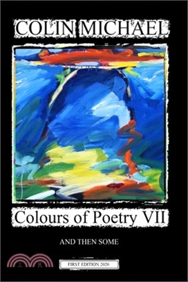 Colours of Poetry VII: And then some
