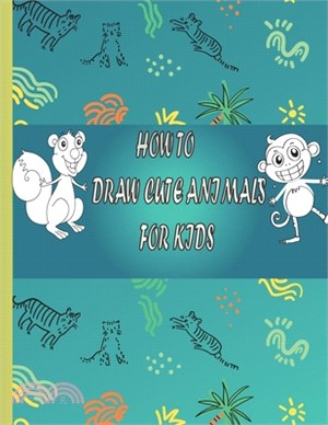 How to Draw Cute Animals For Kids: Learn to Drawing And Coloring Cute Animals For Kids Step-by-Step