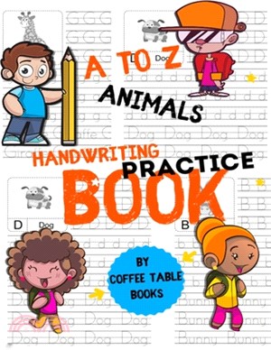 A TO Z Animals Handwriting Practice Book: With this book children can learn and practice essential words while having fun tracing letter