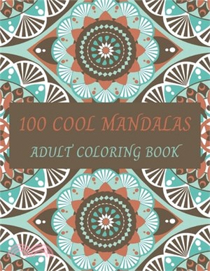 100 Cool Mandalas: Adult coloring book: amazing coloring pages for relax & fun .