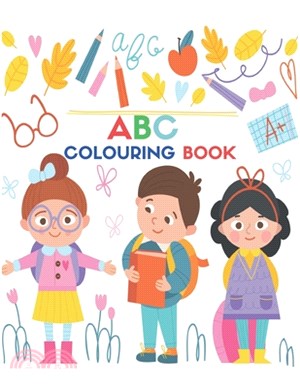 ABC Colouring Book: Suitable for ages 3 or 4 and up.