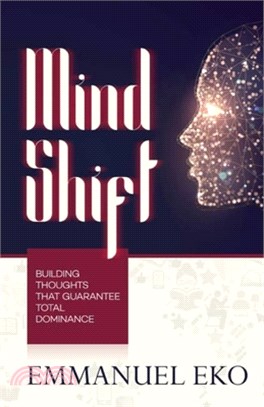 Mind Shift: Building Thoughts That Guarantee Total Dominance