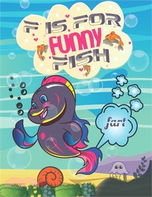 F Is For Funny Fish: F is For Fun Fish- Amusing Coloring Book for Kids, Toddlers, Fart Fun Coloring Book for Boys, Girls