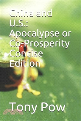 China and U.S.: Apocalypse or Co-Prosperity Concise Edition