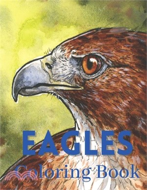 Eagles Coloring Book: Relaxing Coloring Book for Adults - Teens - Girls - Boys - BEST GIFT -