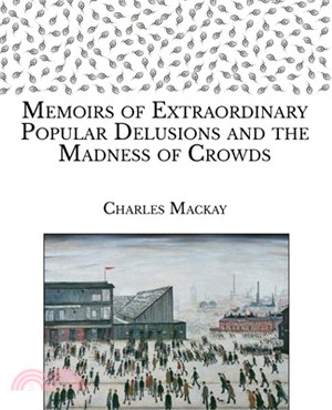 Extraordinary Popular Delusions and the Madness of Crowds: Large Print