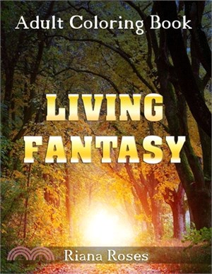 LIVING FANTASY. Adult Coloring Book.