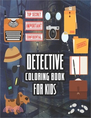 Detective Coloring Book For Kids: Secret Agent Kids Detective Coloring Book Crime Adventures