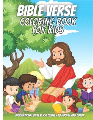 Bible Verse Coloring Book For Kids: Inspirational Bible Verse Quotes to Doodle and Color.