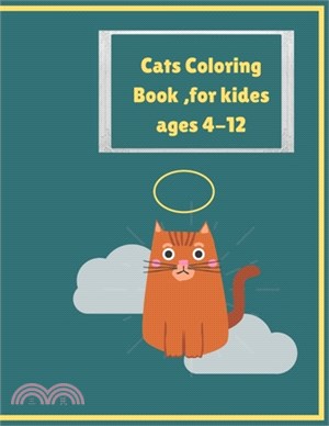 Cats Coloring Book, for kides ages 4-12: With 20 Cute And Funny Disigns For Cats Lovers