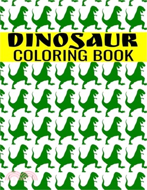 Dinosaur Coloring Book: A Fun-Filled Activity For Kids of All Ages - Tyrannosaurus, T-Rex, Triceratop, Brontosaurus, Brachiosaurs, Raptorex, S