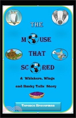 The Mouse That Scored: (A Whiskers, Wings and Bushy Tails Story)