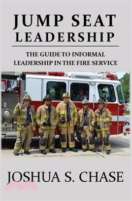 Jump Seat Leadership: The guide to informal leadership in the fire service