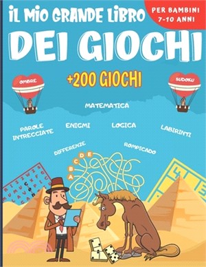 Il mio grande libro dei giochi: Enigmistica Per bambini dai 7 ai 10 anni - Oltre 200 giochi di 14 tipi diversi - Enigmi, rompicapo, giochi di parole,