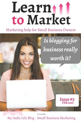 Is blogging for business really worth it? - Learn to Market Issue #3
