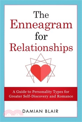 The Enneagram For Relationships: A Guide to Personality Types for Greater Self Discovery and Romance