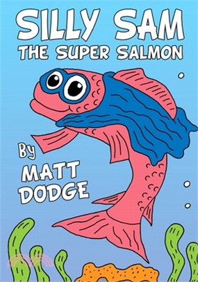 Silly Sam The Super Salmon