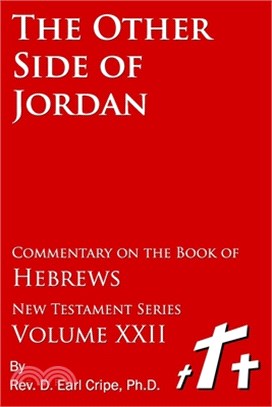 The Other Side of Jordan - Commentary on the Book of Hebrews